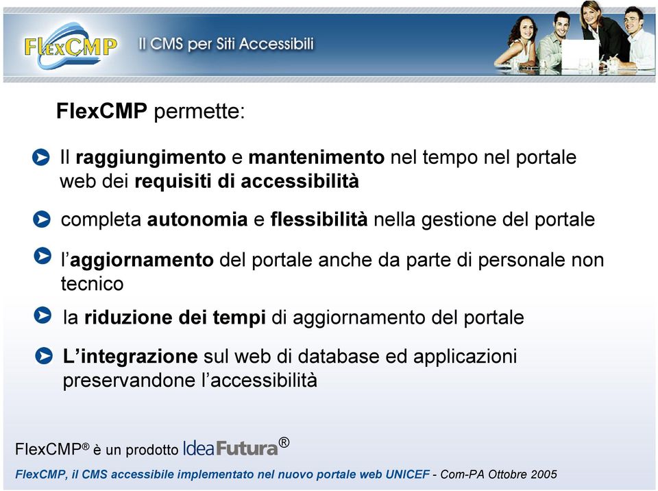 la riduzione dei tempi di aggiornamento del portale L integrazione sul web di database ed applicazioni preservandone l