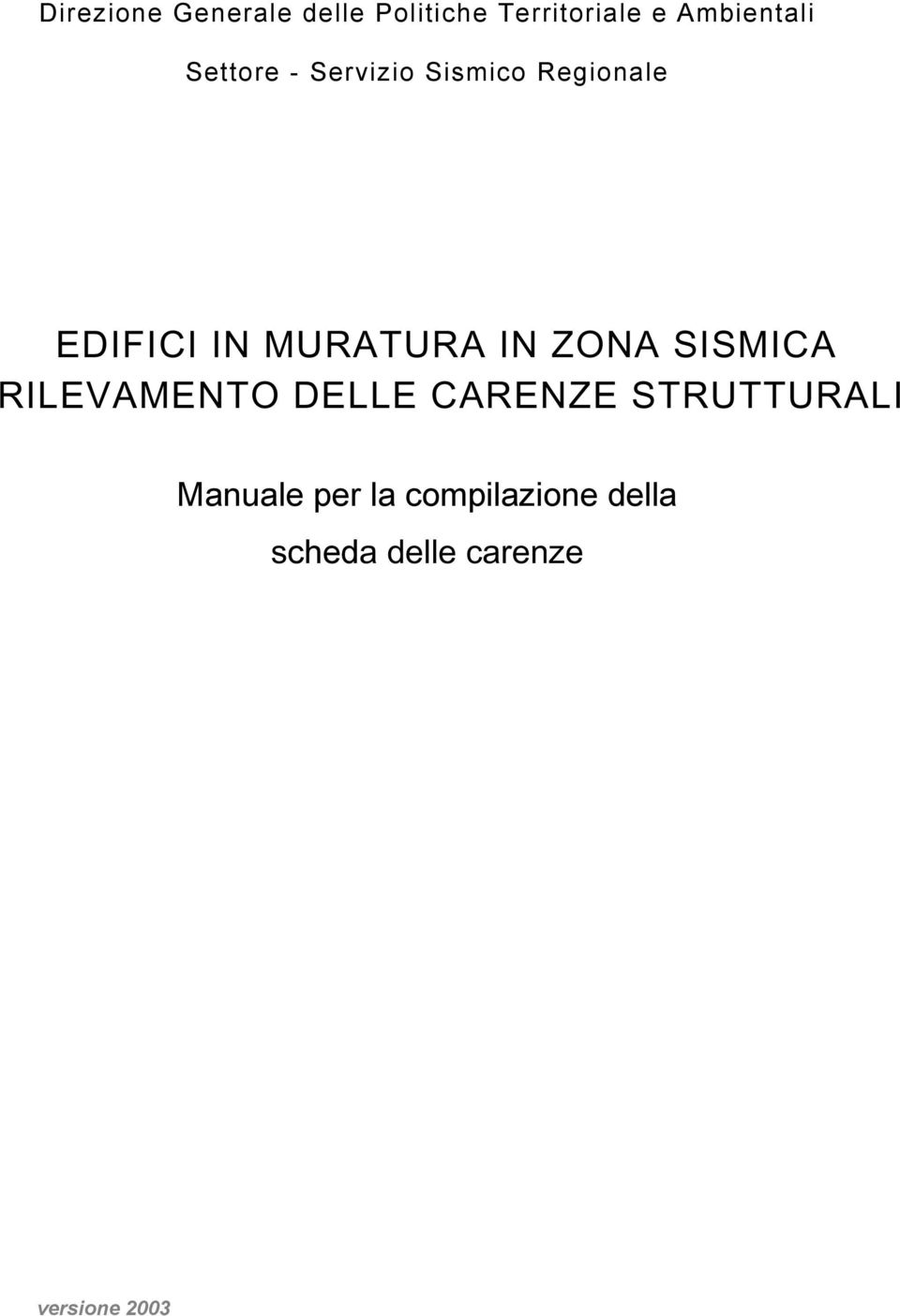 MURATURA IN ZONA SISMICA RILEVAMENTO DELLE CARENZE