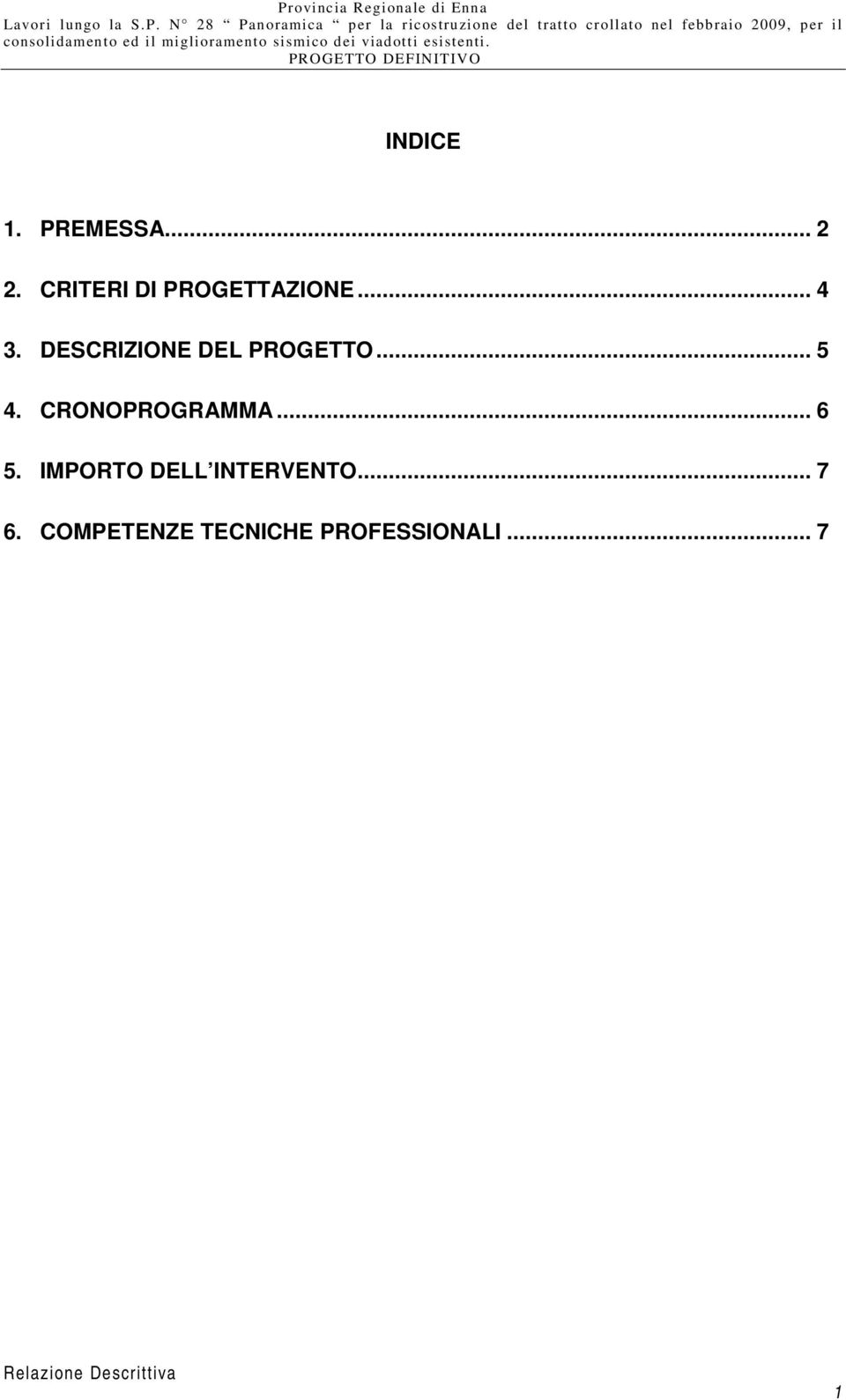 DESCRIZIONE DEL PROGETTO... 5 4.