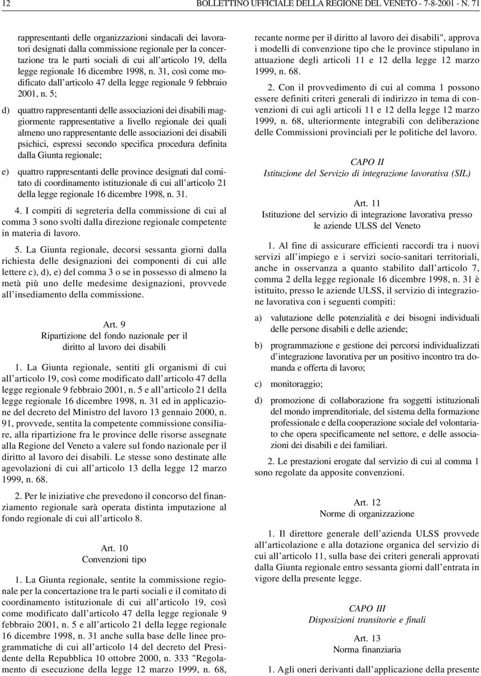 dicembre 1998, n. 31, così come modificato dall articolo 47 della legge regionale 9 febbraio 2001, n.