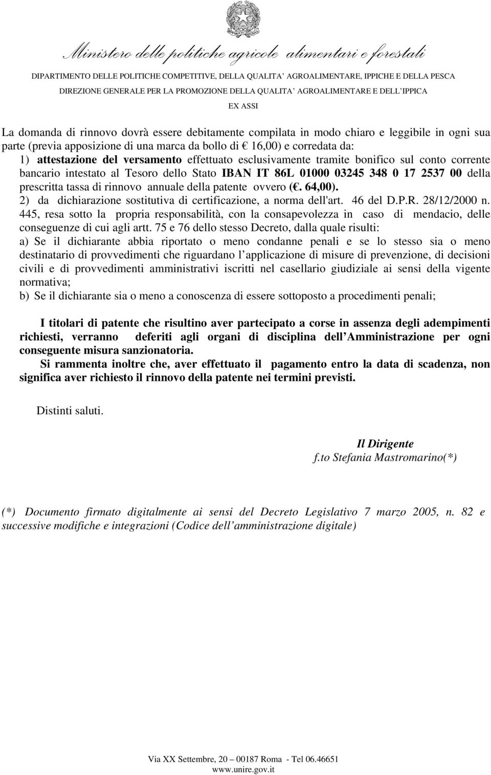 445, resa sotto la propria responsabilità, con la consapevolezza in caso di mendacio, delle conseguenze di cui agli artt.