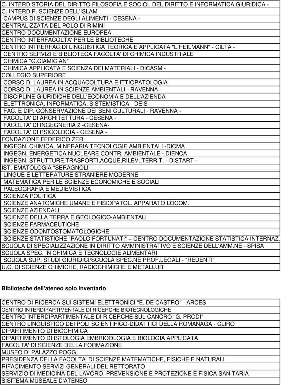 DI LINGUISTICA TEORICA E APPLICATA "L.HEILMANN" - CILTA - CENTRO SERVIZI E BIBLIOTECA FACOLTA' DI CHIMICA INDUSTRIALE CHIMICA "G.