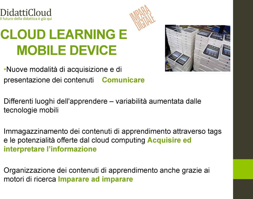 contenuti di apprendimento attraverso tags e le potenzialità offerte dal cloud computing Acquisire ed