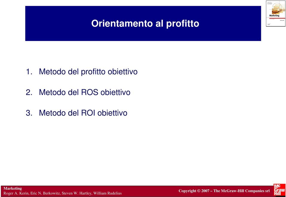 Metodo del ROI obiettivo Marketing Roger A. Kerin, Eric N.