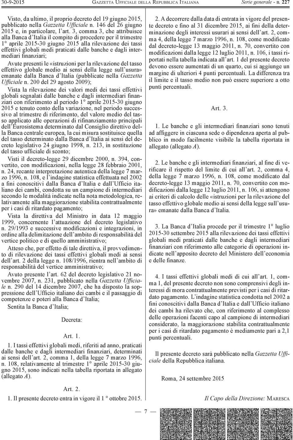 intermediari finanziari; Avute presenti le «istruzioni per la rilevazione del tasso effettivo globale medio ai sensi della legge sull usura» emanate dalla Banca d Italia (pubblicate nella Gazzetta