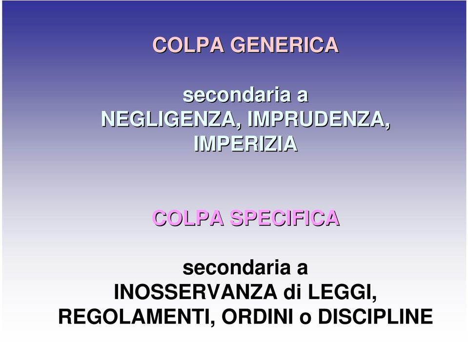 COLPA SPECIFICA secondaria a