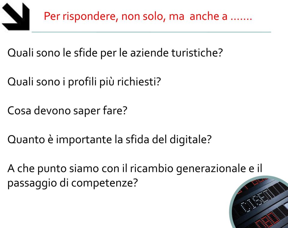 Quali sono i profili più richiesti? Cosa devono saper fare?