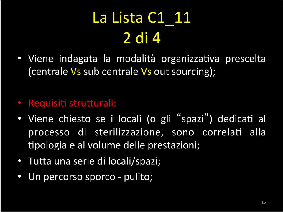 spazi ) dedicad al processo di sterilizzazione, sono correlad alla Dpologia e al