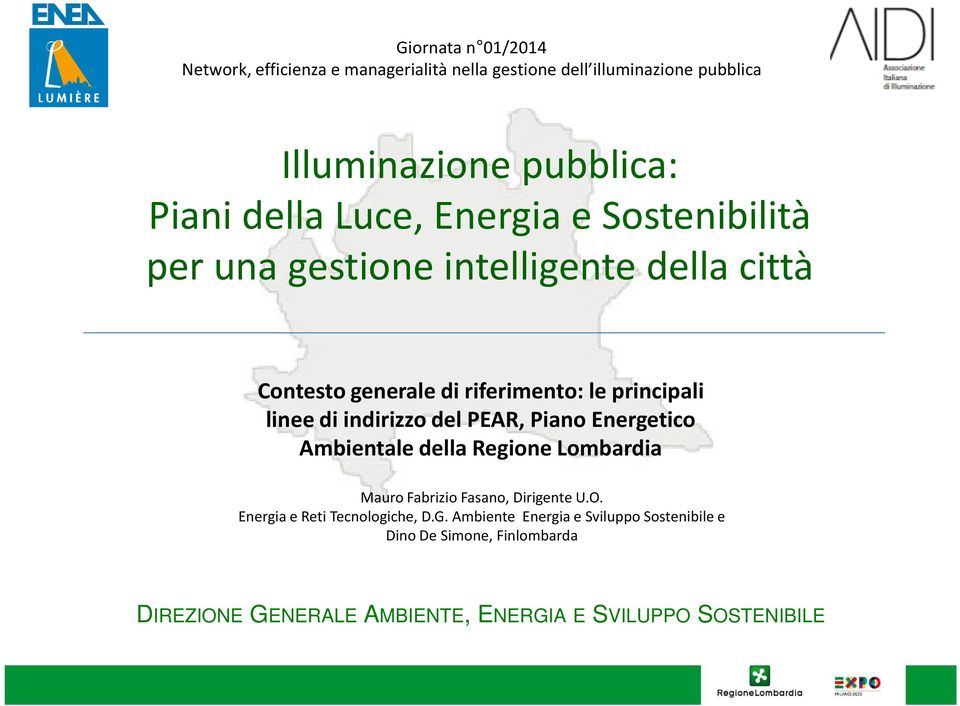 indirizzo del PEAR, Piano Energetico Ambientale della Regione Lombardia Mauro Fabrizio Fasano, Dirigente U.O.