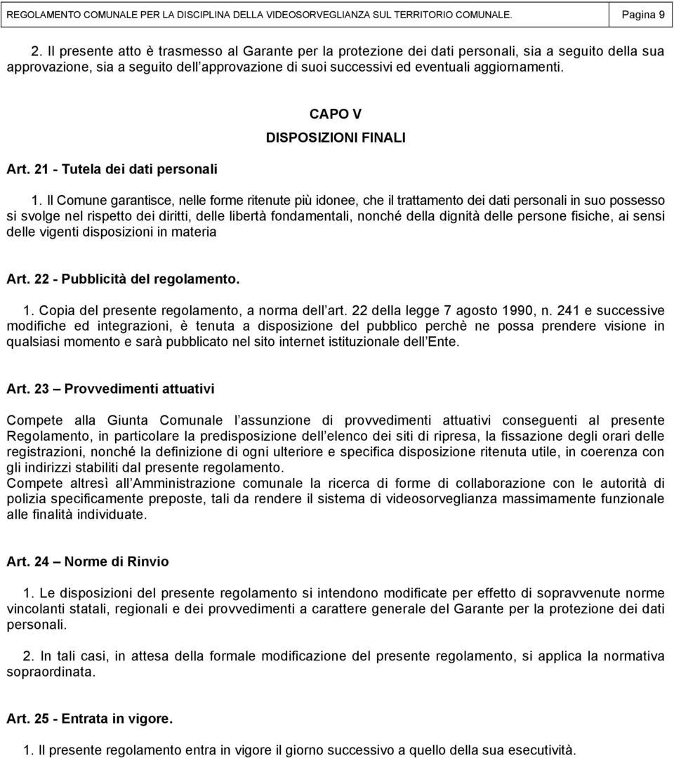 21 - Tutela dei dati personali CAPO V DISPOSIZIONI FINALI 1.