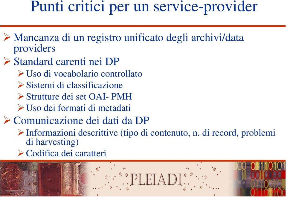 Strutture dei set OAI- PMH Uso dei formati di metadati Comunicazione dei dati da DP