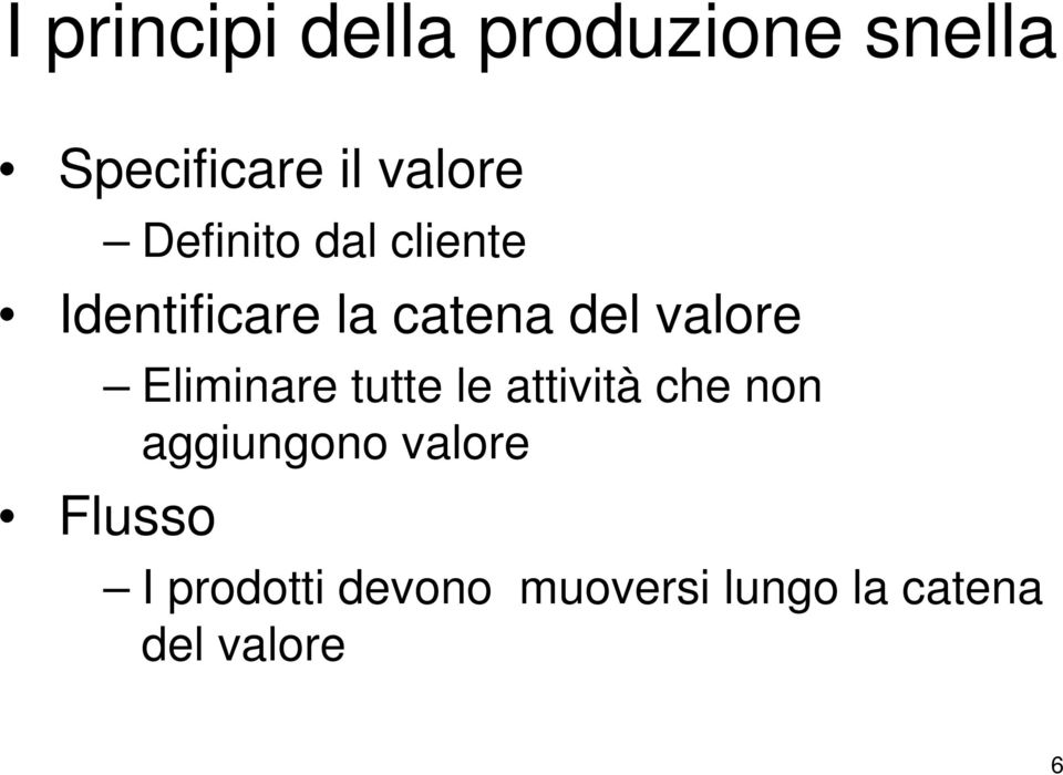 Eliminare tutte le attività che non aggiungono valore