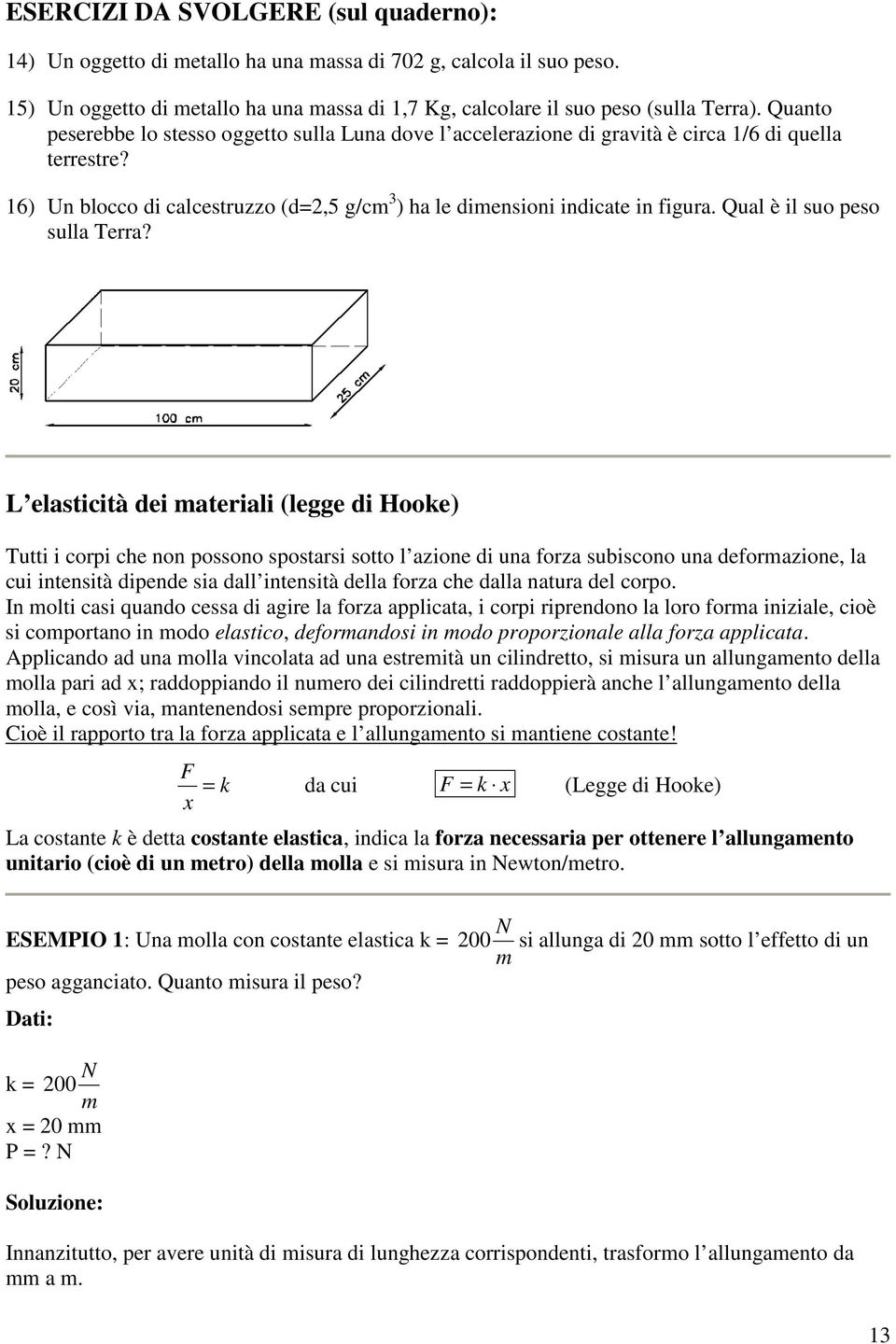 Qual è il suo peso sulla Terra?