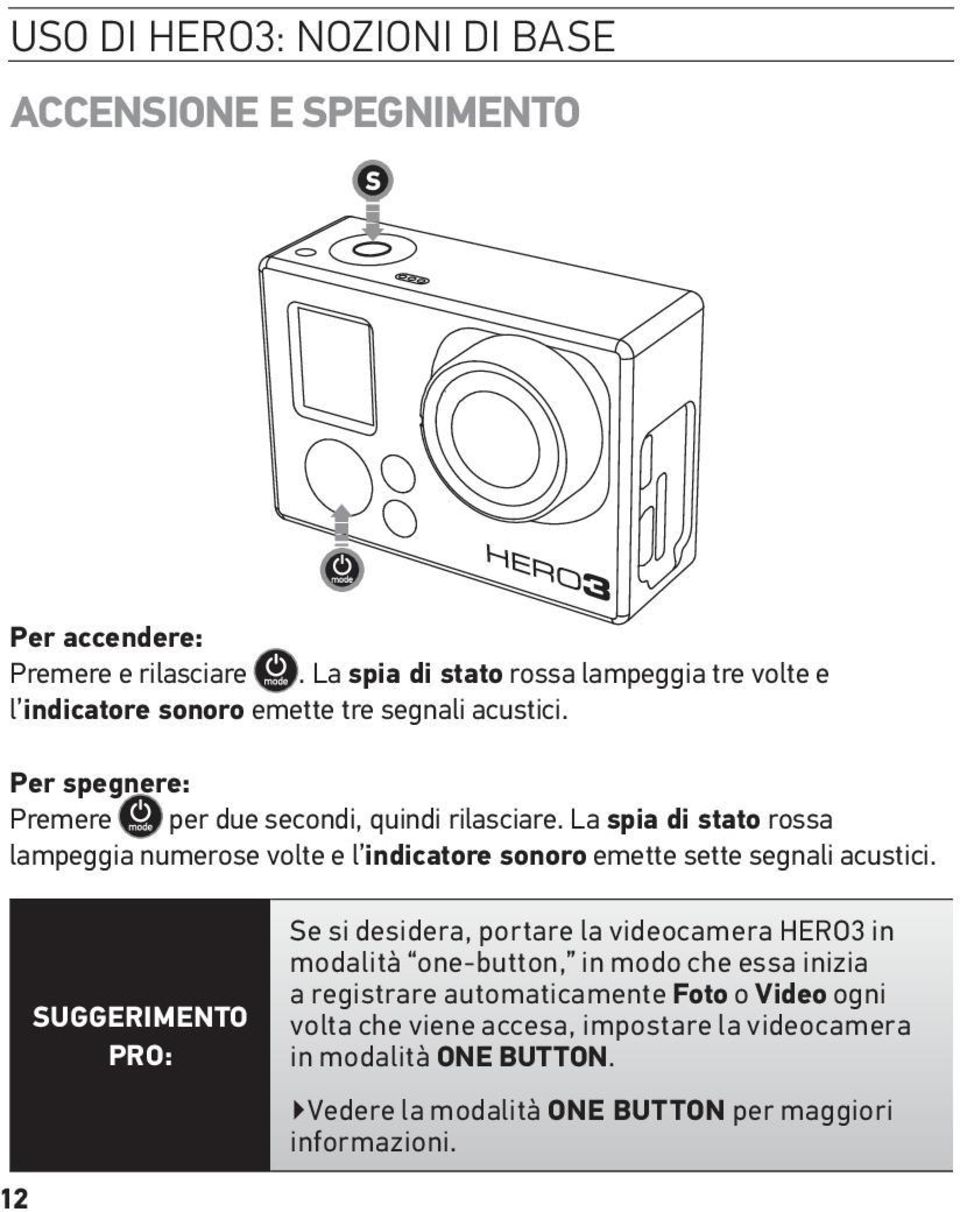 La spia di stato rossa lampeggia numerose volte e l indicatore sonoro emette sette segnali acustici.