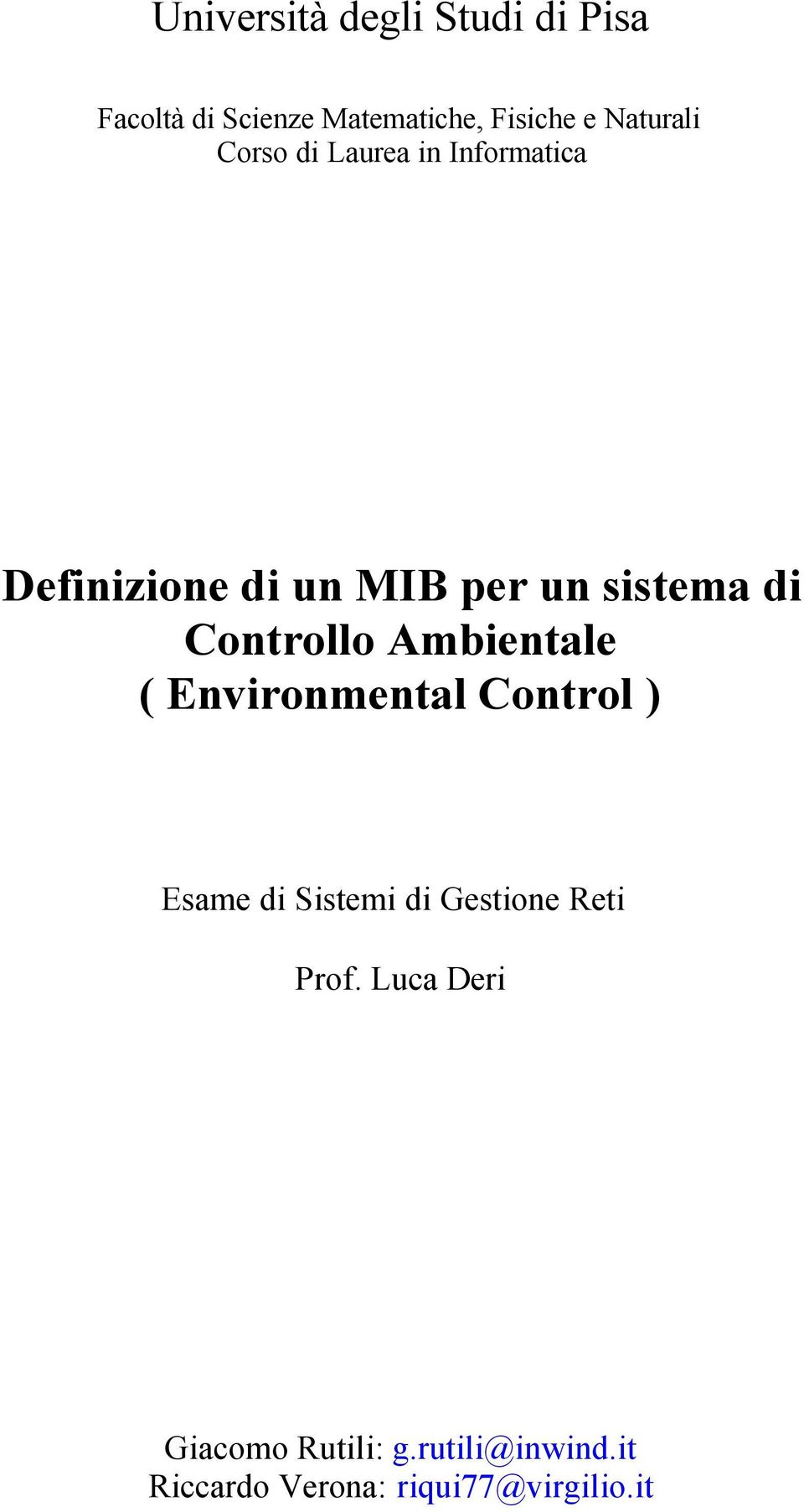 Controllo Ambientale ( Environmental Control ) Esame di Sistemi di Gestione Reti