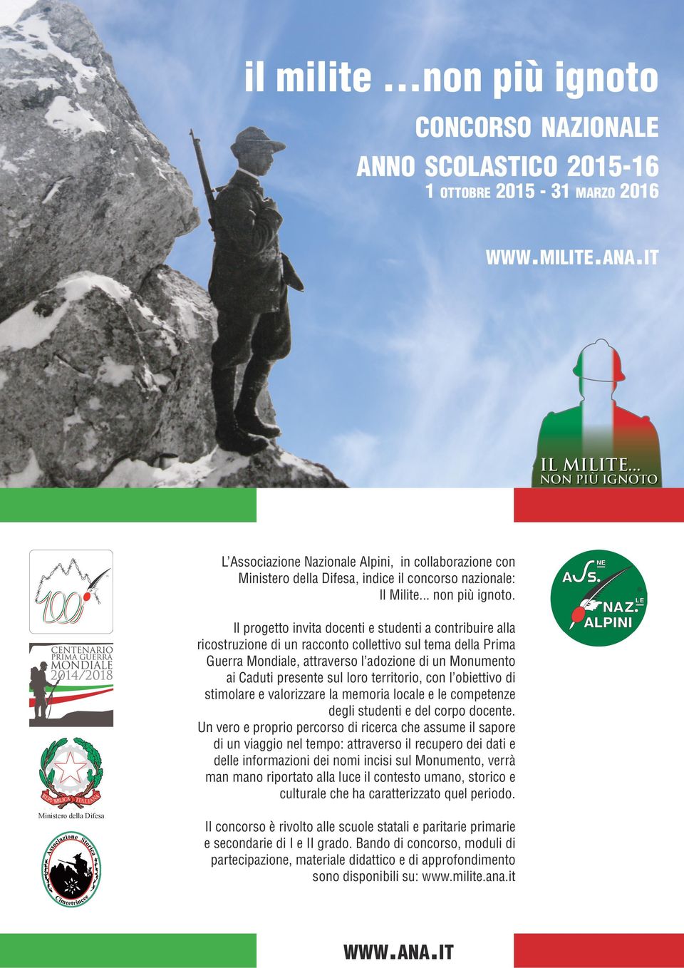 ll progetto invita docenti e studenti a contribuire alla ricostruzione di un racconto collettivo sul tema della Prima Guerra Mondiale, attraverso l adozione di un Monumento ai Caduti presente sul