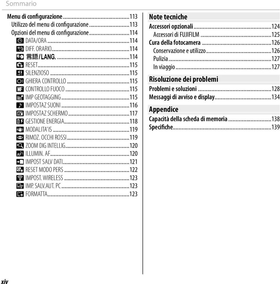 ..119 R ZOOM DIG INTELLIG...120 C ILLUMIN. AF...120 t IMPOST SALV DATI...121 S RESET MODO PERS...122 r IMPOST. WIRELESS...123 s IMP. SALV.AUT. PC...123 K FORMATTA.