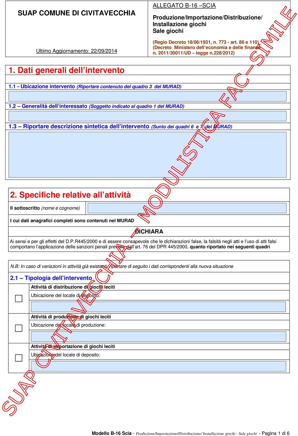 1 - Ubicazione intervento (Riportare contenuto del quadro 3 del MURAD) 1.2 Generalità dell interessato (Soggetto indicato al quadro 1 del MURAD) 1.