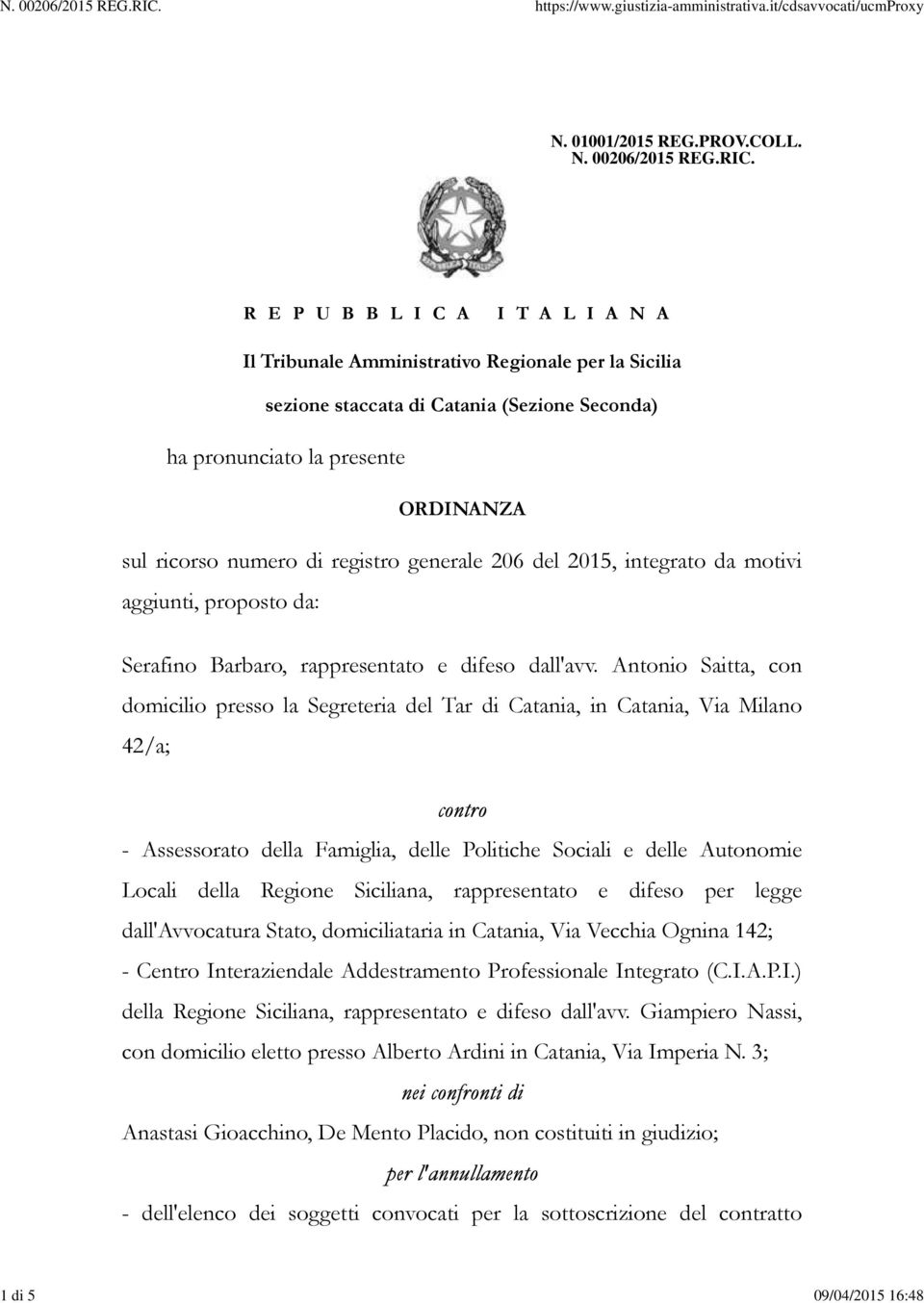 registro generale 206 del 2015, integrato da motivi aggiunti, proposto da: Serafino Barbaro, rappresentato e difeso dall'avv.