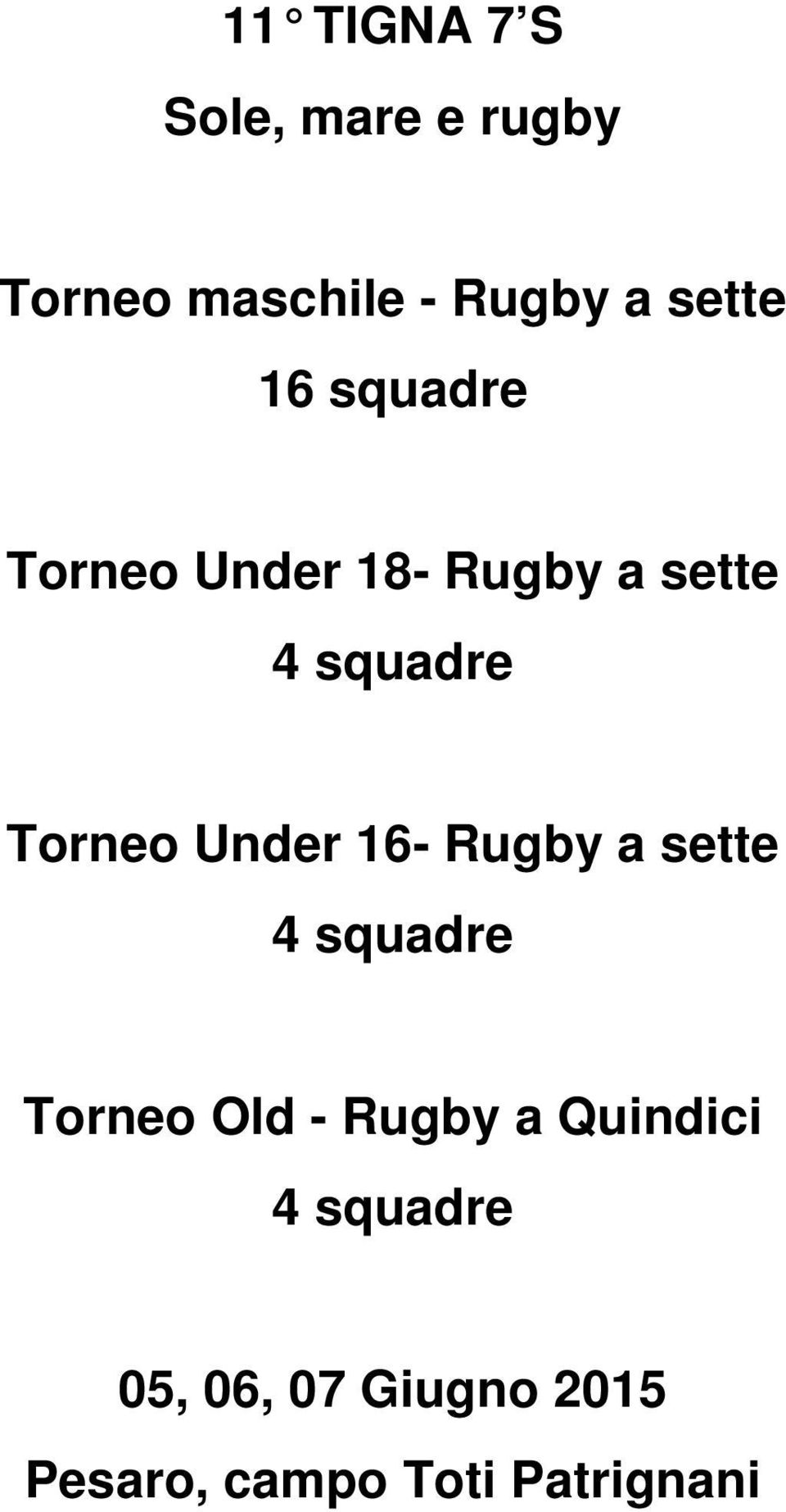 Torneo Under 16- Rugby a sette 4 squadre Torneo Old - Rugby a