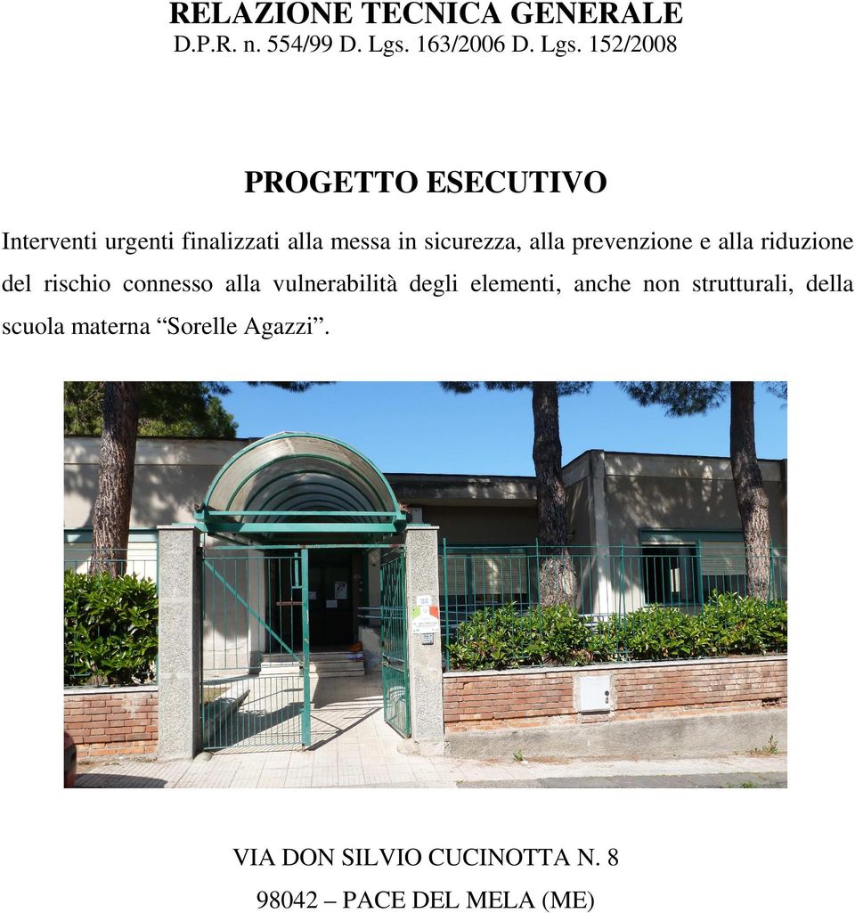 152/2008 PROGETTO ESECUTIVO Interventi urgenti finalizzati alla messa in sicurezza, alla