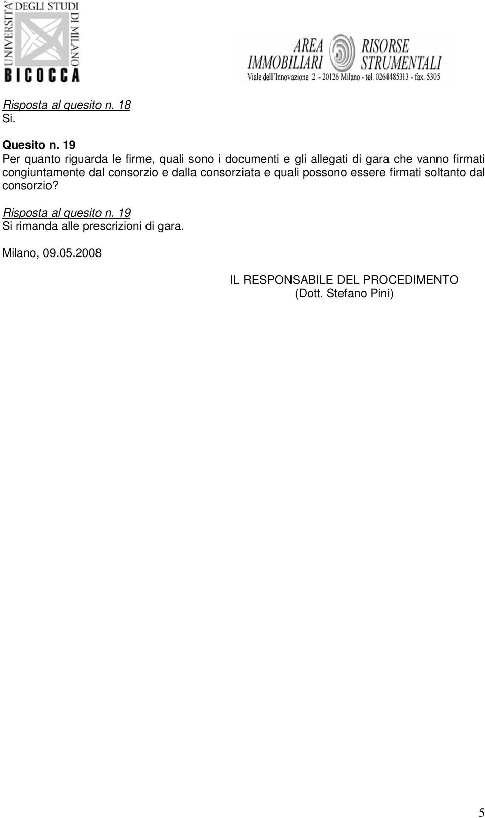 firmati congiuntamente dal consorzio e dalla consorziata e quali possono essere firmati