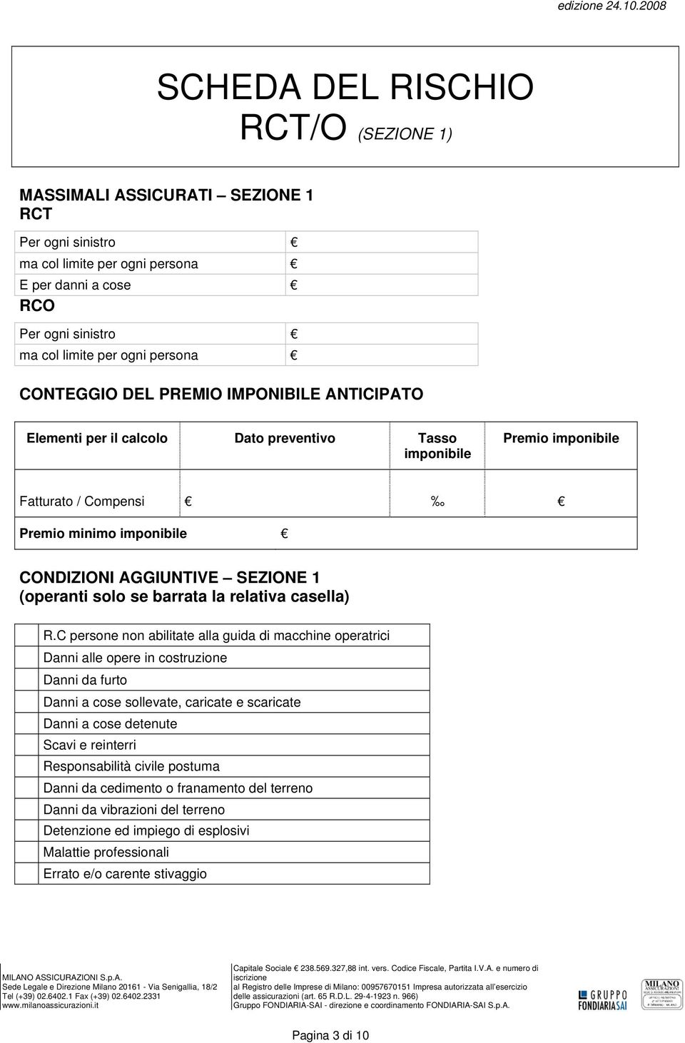 (operanti solo se barrata la relativa casella) R.