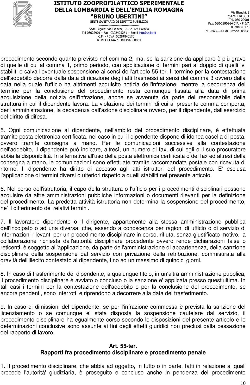 stabiliti e salva l'eventuale sospensione ai sensi dell'articolo 55-ter.