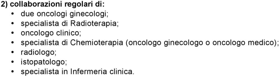 specialista di Chemioterapia (oncologo ginecologo o