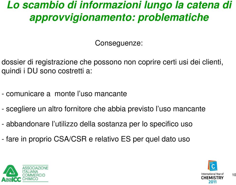 a monte l uso mancante - scegliere un altro fornitore che abbia previsto l uso mancante - abbandonare l