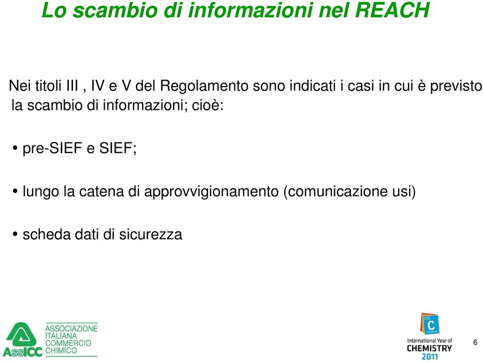 scambio di informazioni; cioè: pre-sief e SIEF; lungo la