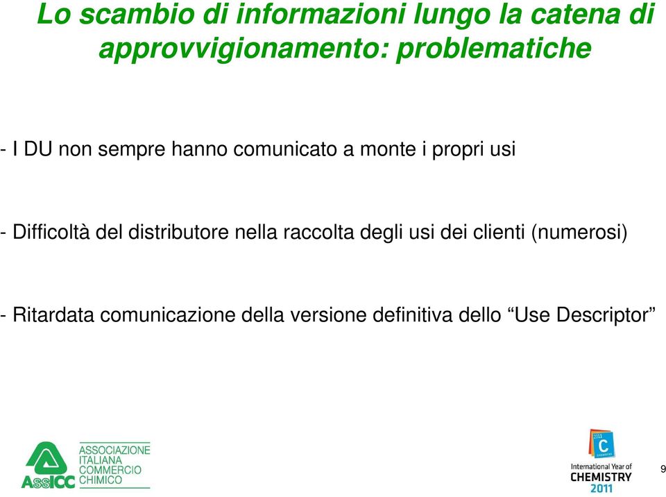 Difficoltà del distributore nella raccolta degli usi dei clienti