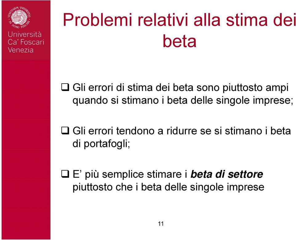 errori tendono a ridurre se si stimano i beta di portafogli; E più