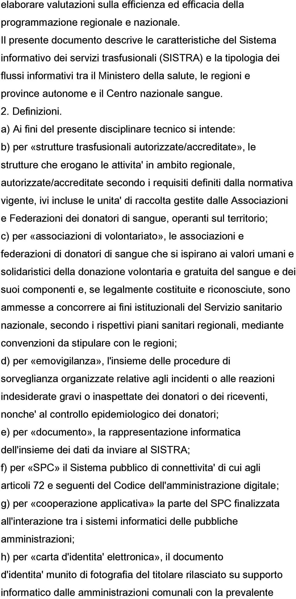 autonome e il Centro nazionale sangue. 2. Definizioni.