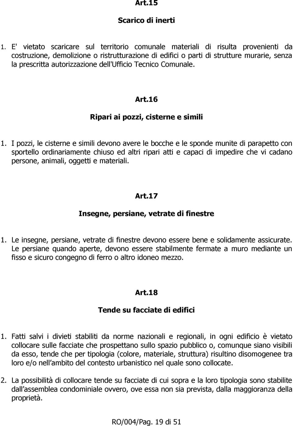 autorizzazione dell'ufficio Tecnico Comunale. Art.16 Ripari ai pozzi, cisterne e simili 1.