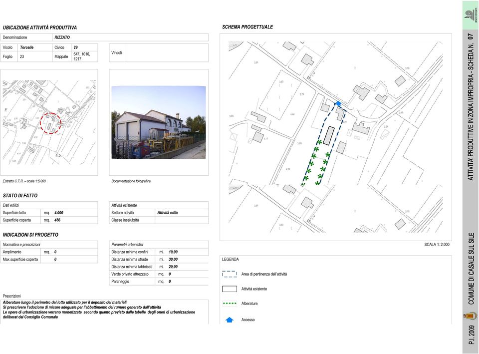 30,00 LEGENDA Distanza minima fabbricati ml. 20,00 Verde privato attrezzato mq. 0 Area di pertinenza dell attività Parcheggio mq.