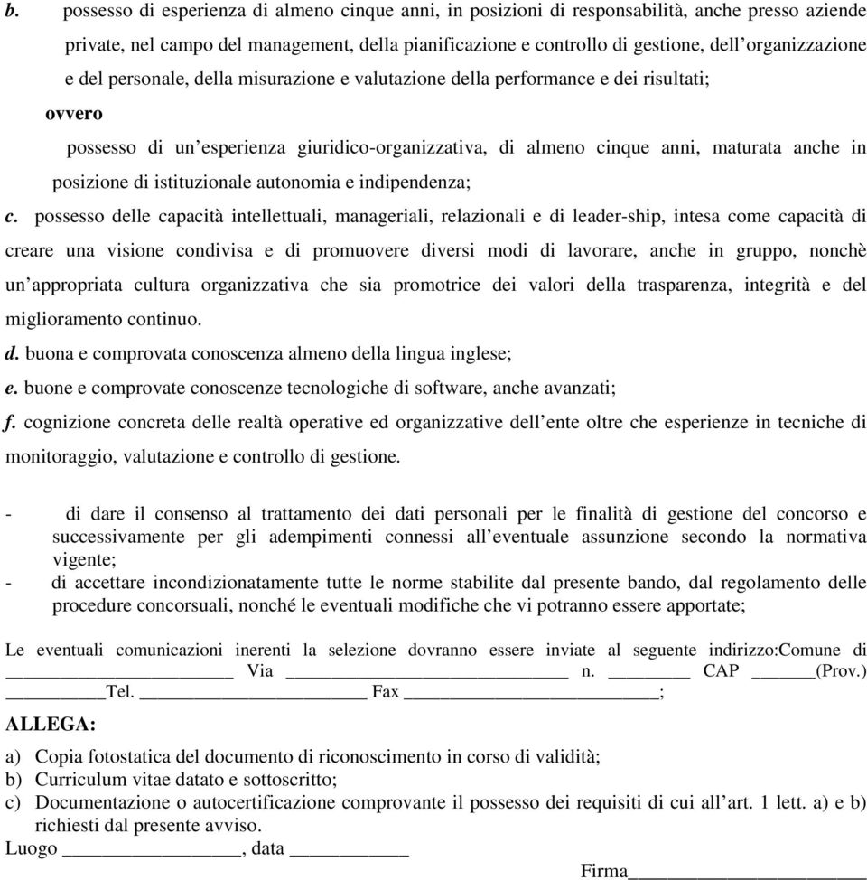 posizione di istituzionale autonomia e indipendenza; c.