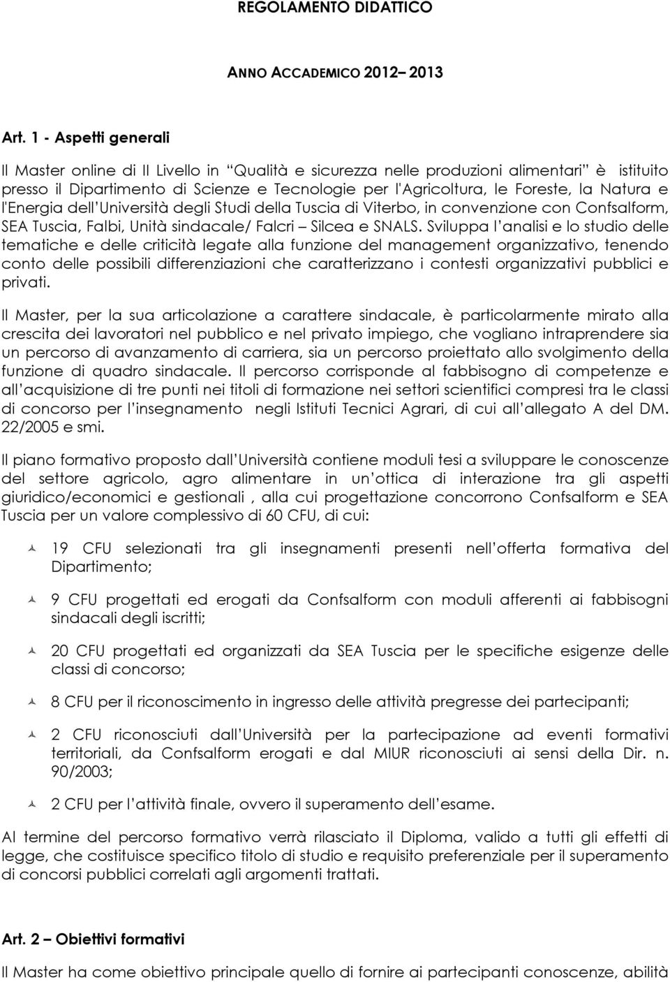 Natura e l'energia dell Università degli Studi della Tuscia di Viterbo, in convenzione con Confsalform, SEA Tuscia, Falbi, Unità sindacale/ Falcri Silcea e SNALS.