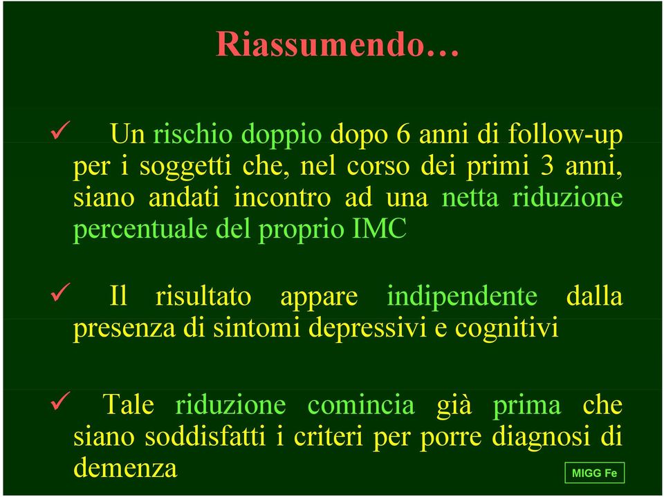 anni, siano andati incontro ad una netta riduzione percentuale del proprio IMC!