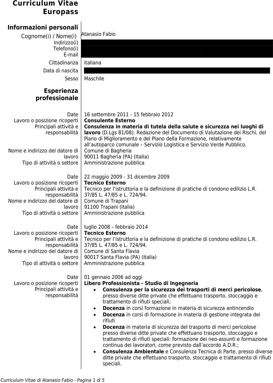 Redazione del Documento di Valutazione dei Rischi, del Piano di Miglioramento e del Piano della Formazione, relativamente all autoparco comunale Servizio Logistica e Servizio Verde Pubblico.