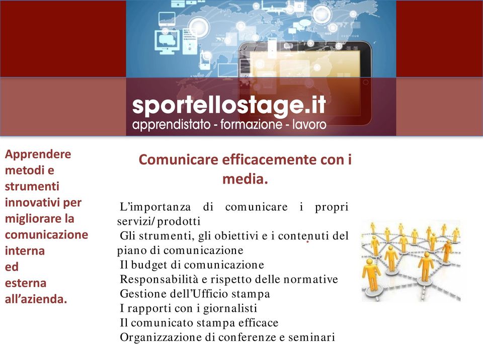 L importanza di comunicare i propri servizi/prodotti Gli strumenti, gli obiettivi e i contenuti del piano di