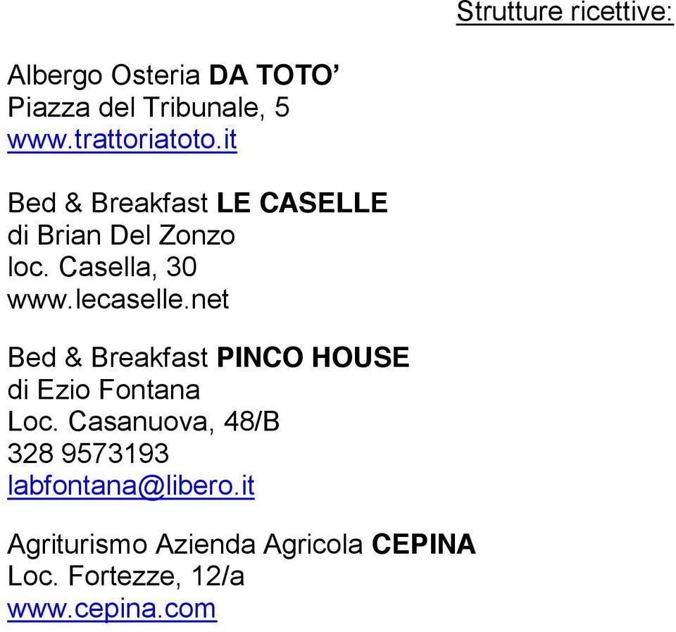 lecaselle.net Bed & Breakfast PINCO HOUSE di Ezio Fontana Loc.