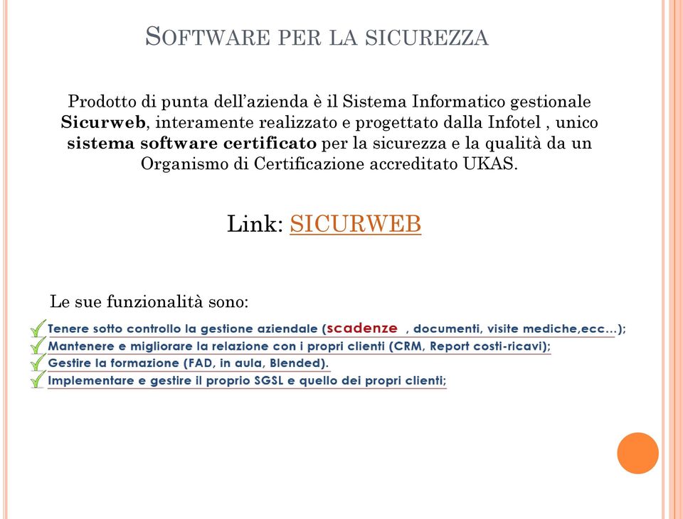 Infotel, unico sistema software certificato per la sicurezza e la qualità da