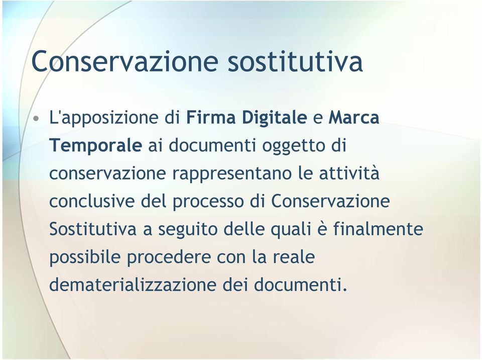 conclusive del processo di Conservazione Sostitutiva a seguito delle