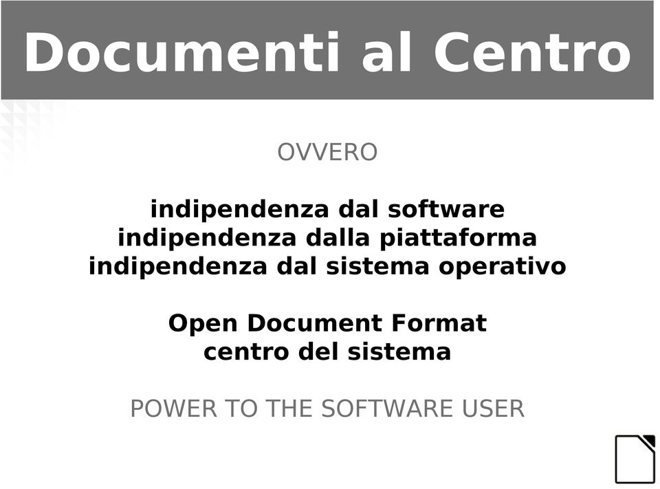 indipendenza dal sistema operativo Open