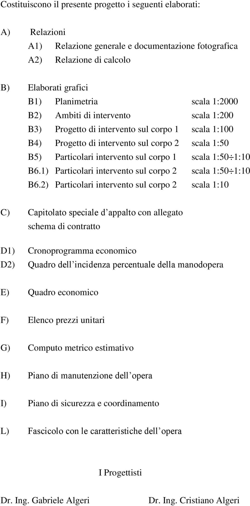 1) Particolari intervento sul corpo 2 scala 1:50 1:10 B6.