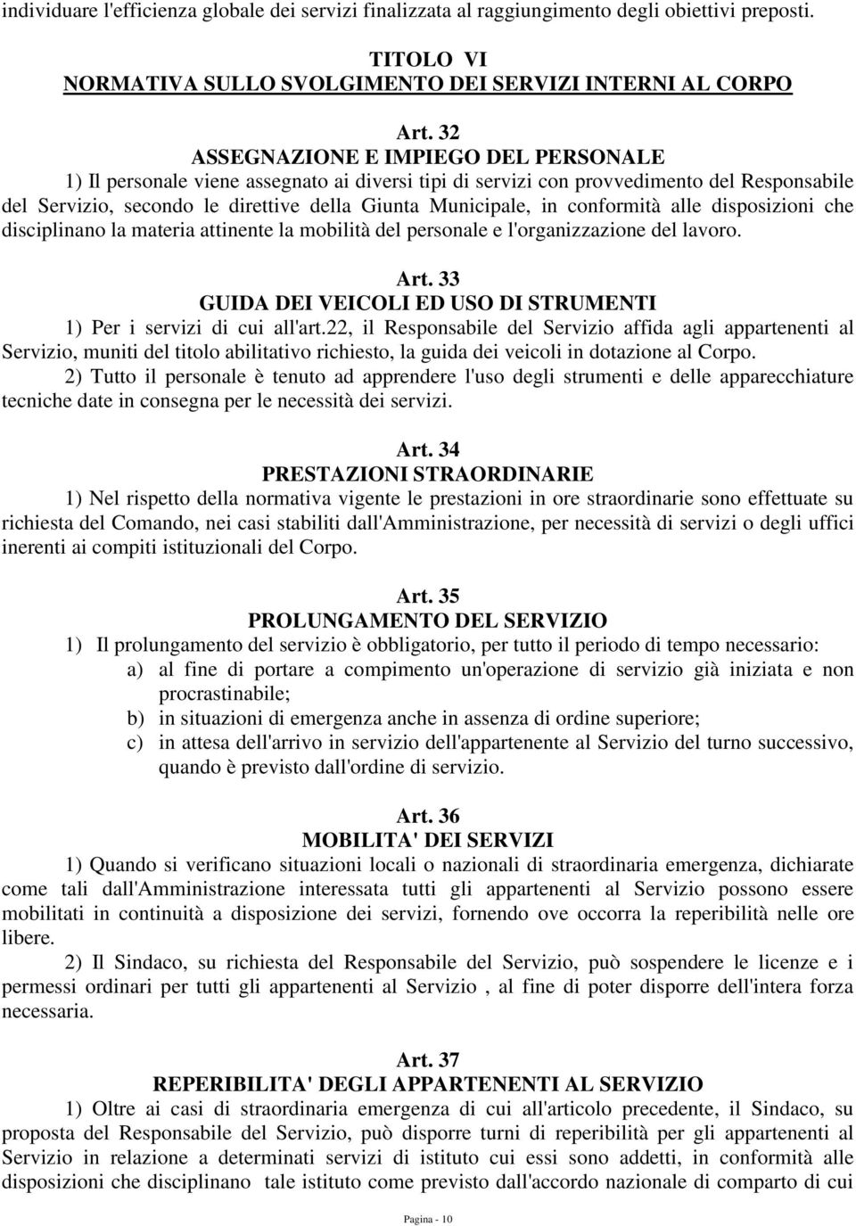 conformità alle disposizioni che disciplinano la materia attinente la mobilità del personale e l'organizzazione del lavoro. Art.