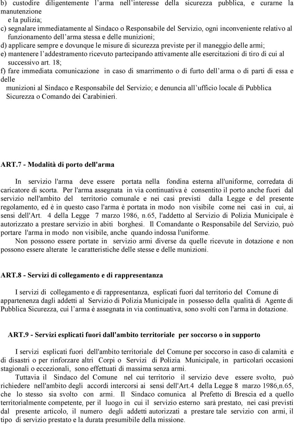 ricevuto partecipando attivamente alle esercitazioni di tiro di cui al successivo art.