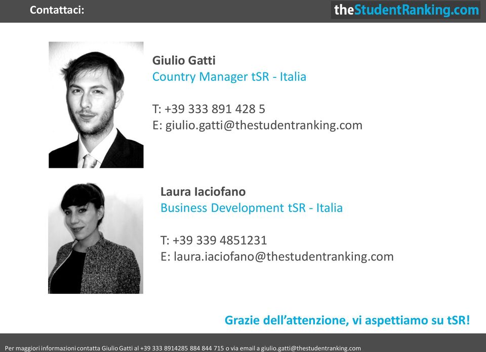 com Laura Iaciofano Business Development tsr - Italia T: +39 339