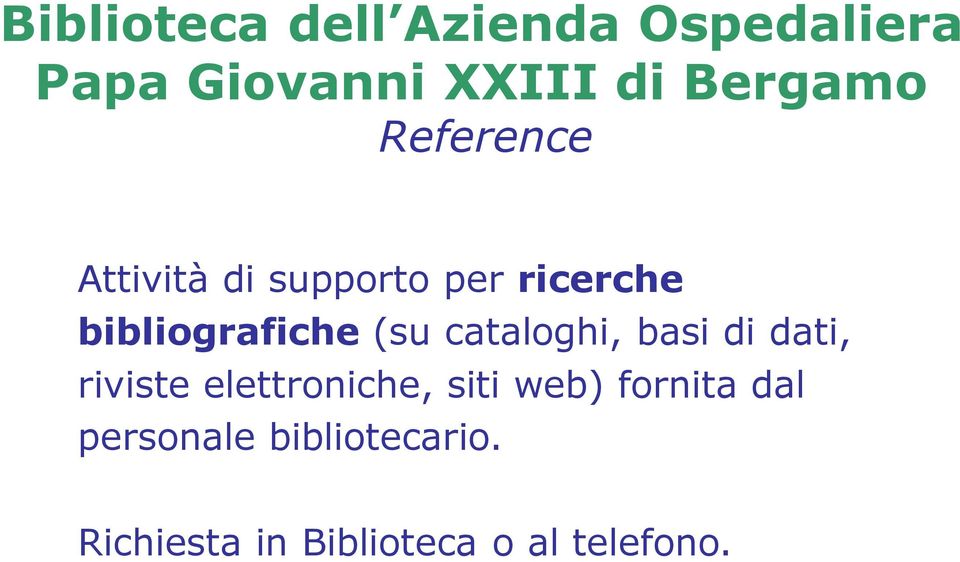 bibliografiche (su cataloghi, basi di dati, riviste elettroniche,